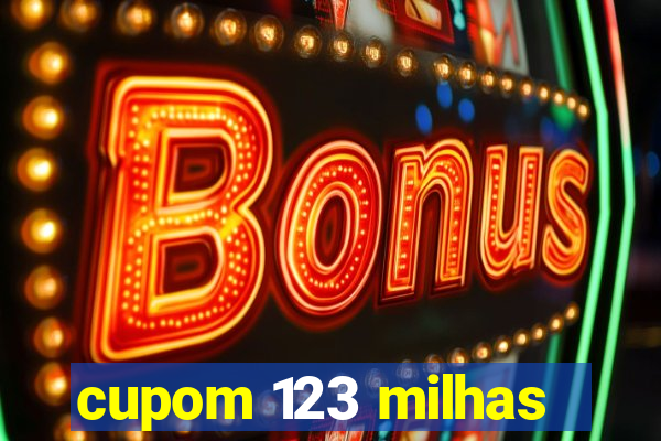 cupom 123 milhas